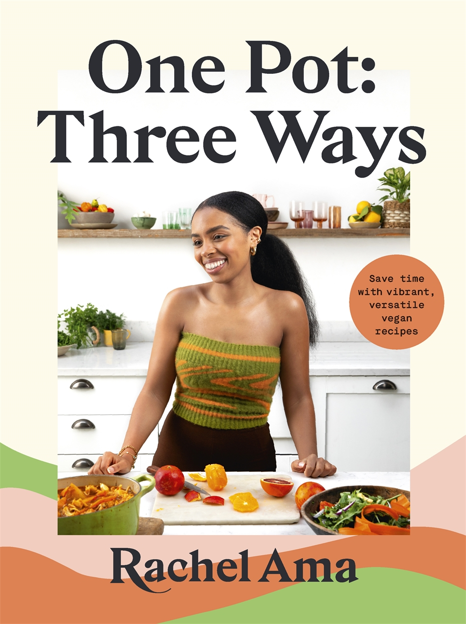 One Pot: Three Ways by Rachel Ama